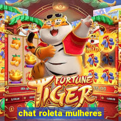 chat roleta mulheres